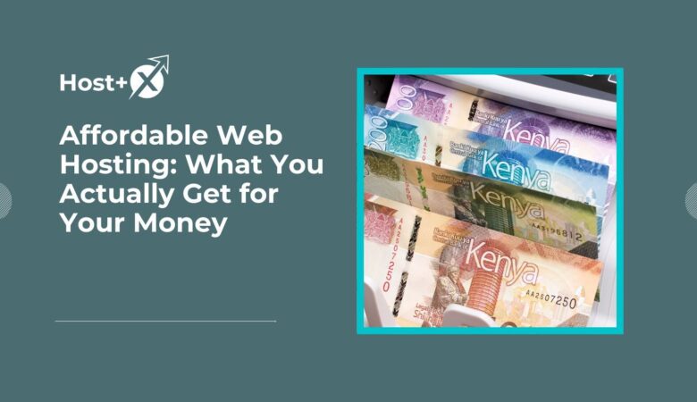 Affordable Web Hosting: What You Actually Get for Your Money