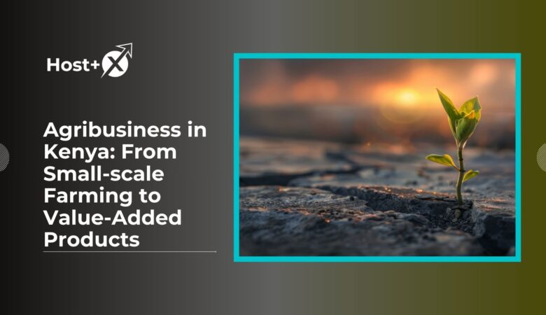 Agribusiness in Kenya: From Small-scale Farming to Value-Addition