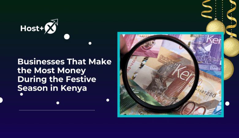 Businesses That Make the Most Money During the Festive Season in Kenya