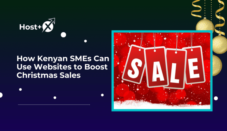 How Kenyan SMEs Can Use Websites to Boost Christmas Sales