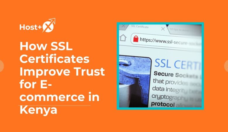 How SSL Certificates Improve Trust for E-commerce in Kenya