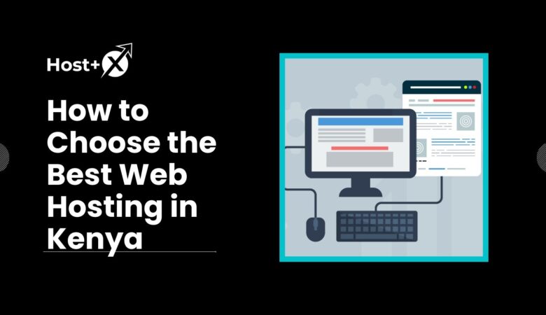 How to Choose the Best Web Hosting in Kenya