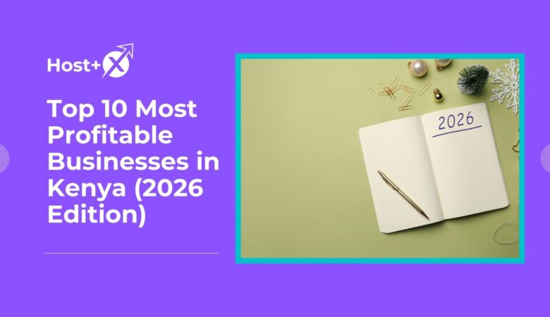 Top 10 Most Profitable Businesses in Kenya (2026 Edition)