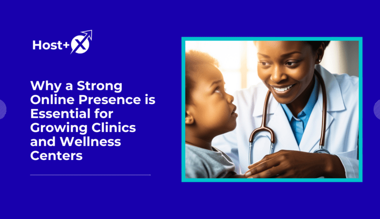 Healthcare and Wellness Services in Kenya: Why a Strong Online Presence is Essential for Growing Clinics and Wellness Centers